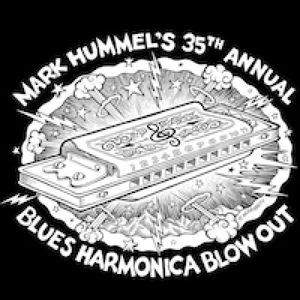 Mark Hummel's 35th Annual Blues Harmonica Blowout